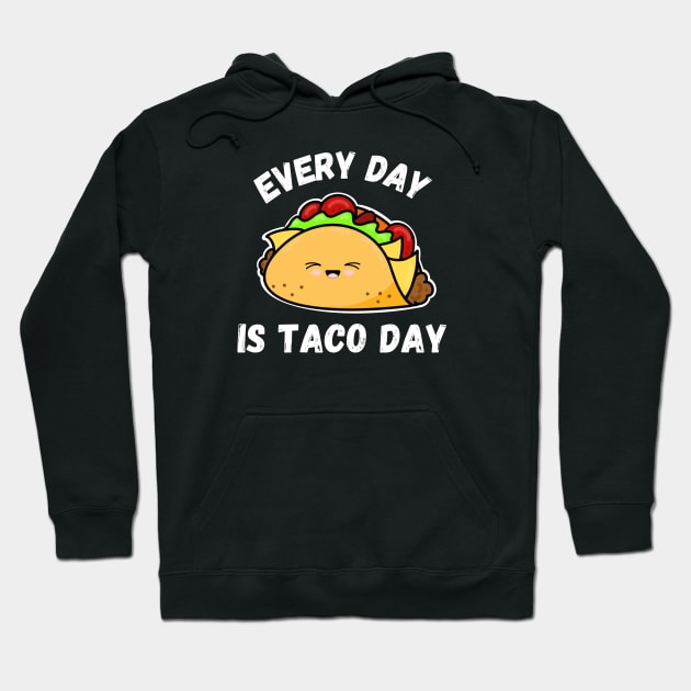 Everyday is Taco Day Hoodie by GJ Design 